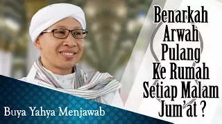 Download Benarkah Arwah Pulang Ke Rumah Setiap Malam Jum'at - Buya Yahya Menjawab MP3