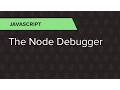 JavaScript Ep 6 The node debugger