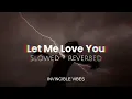 Download Lagu Let Me Love You - Justin Bieber | Slowed + Reverbed | Invincible Vibes🖤💫