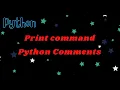 Learn Python Print Command and Comments