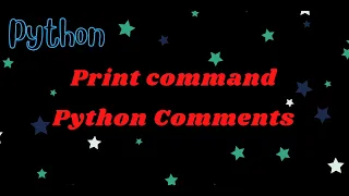 Learn Python Print Command and Comments