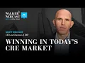 Winning in Today s CRE Market with Scott Rechler