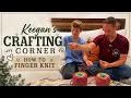 Finger Knitting Keegan s Crafting Corner