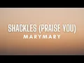 Download Lagu Mary Mary - Shackles (Praise You) Lyrics