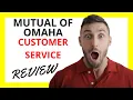Mutual of Omaha Customer Service Review Pros and Cons