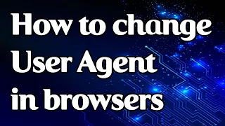 How to change User-Agent in Chrome Opera Firefox and Safari