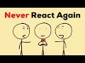 How To Never Get Angry Or Bothered By Anyone