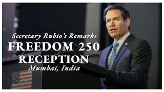 Secretary Rubio delivers remarks at a Freedom 250 reception in Mumbai, India