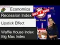 Lipstick Effect Big Mac Index Waffle House Clothing - Recession Indicators Economics