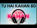 AUR - TU HAI KAHAN 8D - Raffey - Usama - Ahad