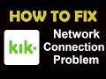 How To Fix Kik App Network Connection Problem Android iOS Kik No Internet Error PSA 24