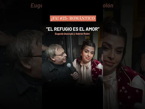 "El refugio es el amor" Eugenia Quevedo y Gabriel Rolón en ¡FA! Romántico