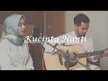 Download Lagu KUCINTA NANTI - ASHIRA ZAMITA (cover) by Desy. Ft.Anggie