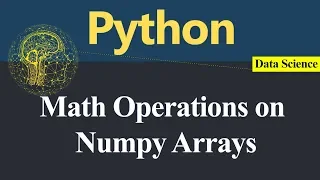 Math Operations on Arrays using Numpy in Python Hindi