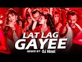 Lagu Lat Lag Gayee ( H Style Remix ) | DJ Himel | Race 2 | Saif Ali Khan | Pritam | Bollywood Remix 2025