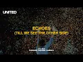 Echoes (Till We See The Other Side) [Live from Madison Square Garden] - Hillsong UNITED