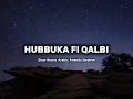 Lagu HUBBUKA FI QALBI - Ananda Ibrahim - Slow Remix Arabic - ( VIRAL TIK TOK) 