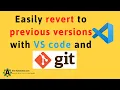 How to easily revert to earlier versions with VS Code and GIT