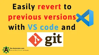 How to easily revert to earlier versions with VS Code and GIT