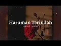 Download Lagu Haruman Terindah - Lokman Naufal [Official Lyric Video]