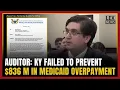 Kentucky auditor s office tells lawmakers over 800 million in Medicaid funds may have been wasted