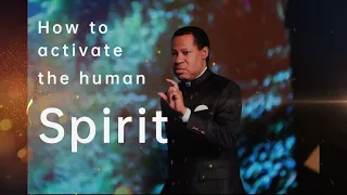how to activate the human spirit by pastor chris