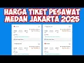 Download Lagu Harga Tiket Pesawat Medan Jakarta 2025