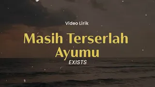 masih terserlah ayumu mahligai seribu mimpi kembali terjalin lirik exists