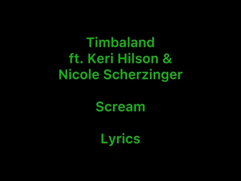 Download MP3 Timbaland - Scream ft. Keri Hilson, Nicole Scherzinger | Lyric Video on black screen