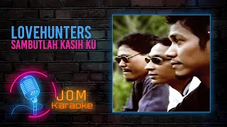 Lovehunters - Sambutlah Kasih Ku (Official Karaoke Video)