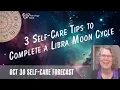 Three Self-Care Tips to Complete a Libra Moon Cycle Astro Vibe for Wed Oct 30