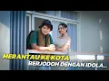 Download Lagu MERANTAU KE KOTA BERJODOH DENGAN IDOLA