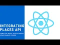 React Native Integrating Places API Part 10