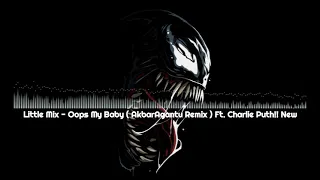 Download Little Mix - Oops My Baby ( AkbarAgantu Remix ) Ft. Charlie Puth!! New MP3