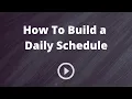 Building a Daily Schedule