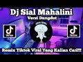 Download Lagu DJ SIAL MAHALINI VERSI DANGDUT WAODE YANG KALIAN CARI TERBARU 2023