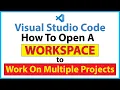 How To Create A Workspace To Open Multiple Projects Folders In VS Code Step-By-Step Tutorial