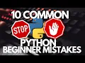 10 Common Python Beginner Mistakes