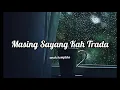 Download Lagu Anak Kompleks - Masih Sayang Kah Trada (Lirik Video)