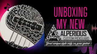 Unboxing my new custom pickguards from Alperious