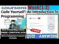 Code Yourself An Introduction to programing Course Week 1 and 2 Quizz answers Coursera Answers