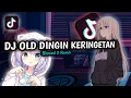 DJ OLD DINGIN KERINGETAN X AISYAH MAIMUNAH SLOW REMIK VIRAL TIK TOK || DJ TERBARU 2023❗❗