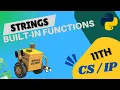 Class 11 Python Strings Built-In Functions Computer Science Informatics Practices