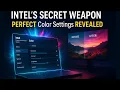 Intel Graphics Command Center Best Color Settings 2025 Guide