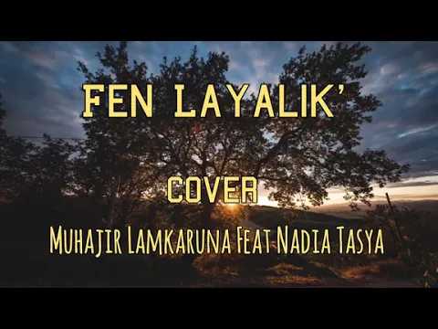 Download MP3 FEIN LAYALIK By Muhajir Lamkaruna Feat Nadia Tasya || Lirik + video