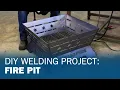 DIY Welding Project How to Build a Fire Pit