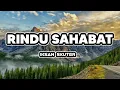 Rindu sahabat - Iksan Skuter | Lirik
