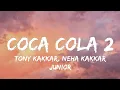Lagu Coca Cola 2 (Lyrics) - Tony Kakkar, Neha Kakkar, Junior 