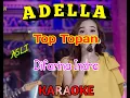 Download Lagu Adella Difarina Indra - Top Topan ( Karaoke )