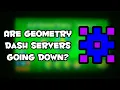 Are Geometry Dash Servers Going Down
